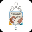 Suncatcher-JSW012-Chocolate/A balanced diet is... - Chocolate/A balanced diet is CHOCOLATE in both hands!