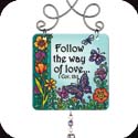 Suncatcher-JSW247R-Spring Garden//Follow the way of love... - Spring Garden//Follow the way of love? 1 Cor. 13:1