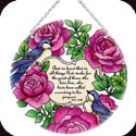 Suncatcher-LC272R-Roses & Birds/And we know that in all things God works for the good of those who love him, who... - Roses & Birds/And we know that in all things God works for the good of those who love him, who have been called according to his purpose. Rom. 8:28