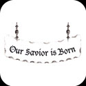 Suncatcher-SSN1048-Our Savior is Born - Our Savior is Born