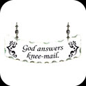 Suncatcher-SSN1061-"God answers knee-mail." - "God answers knee-mail."